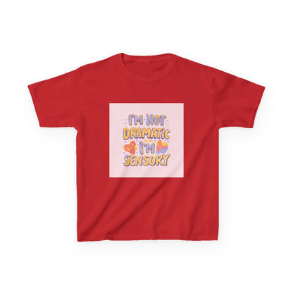 “I’m Not Dramatic, I’m Sensory” - Kids Autism Awareness T-Shirt Printify