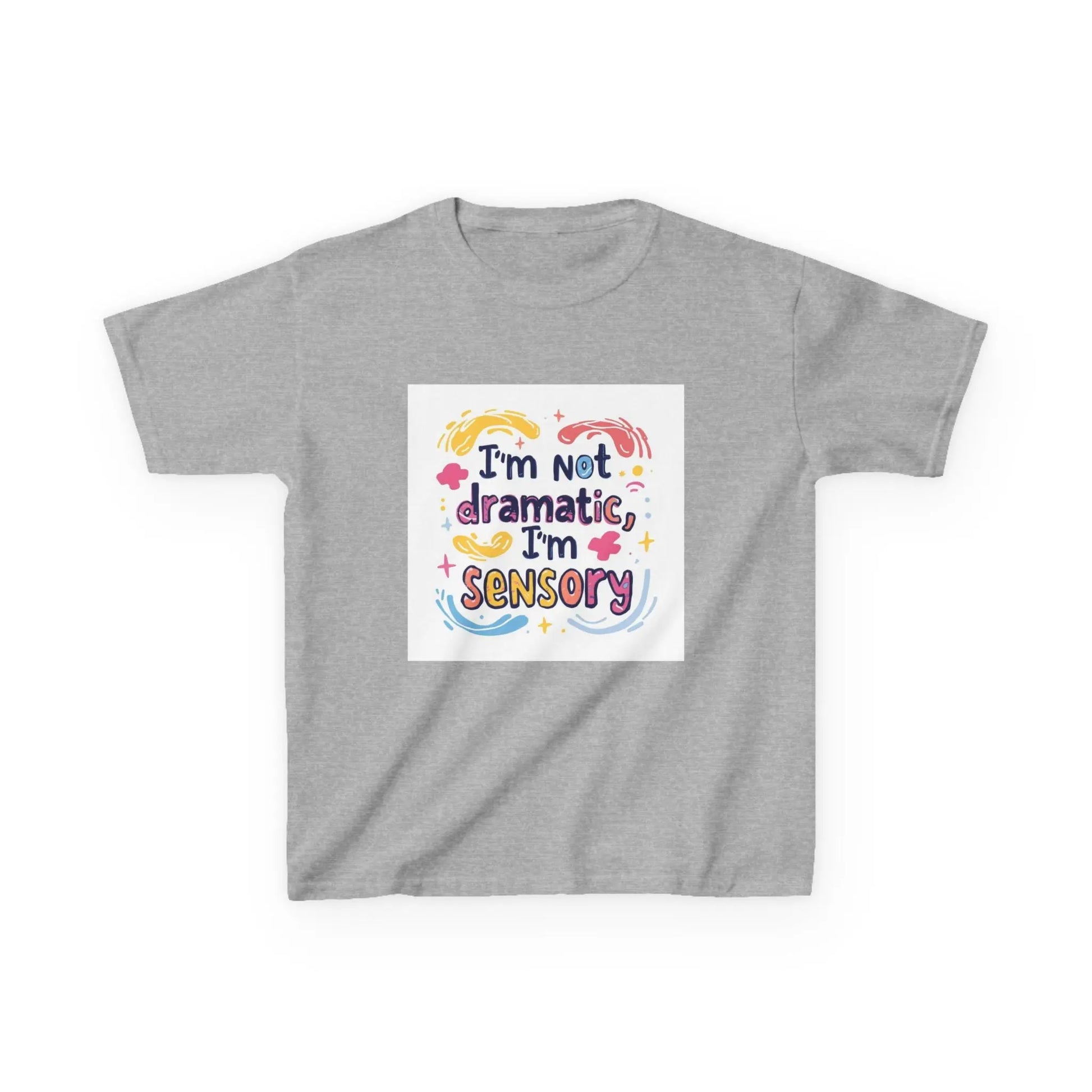 "I'm Not Dramatic, I'm Sensory" - Kids Autism Awareness T-Shirt Printify
