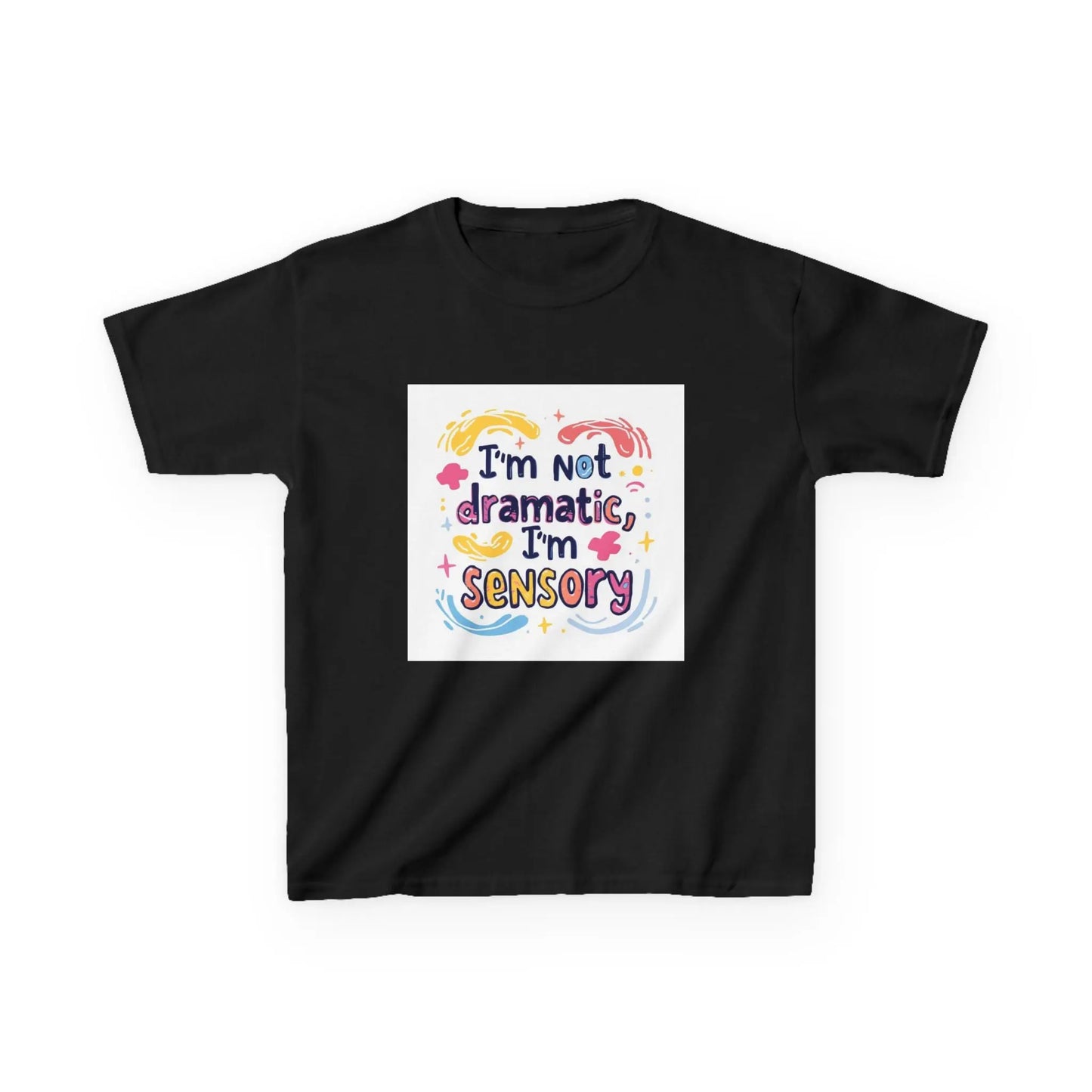"I'm Not Dramatic, I'm Sensory" - Kids Autism Awareness T-Shirt Printify