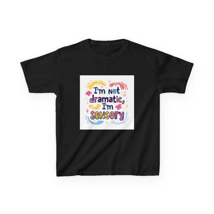"I'm Not Dramatic, I'm Sensory" - Kids Autism Awareness T-Shirt Printify