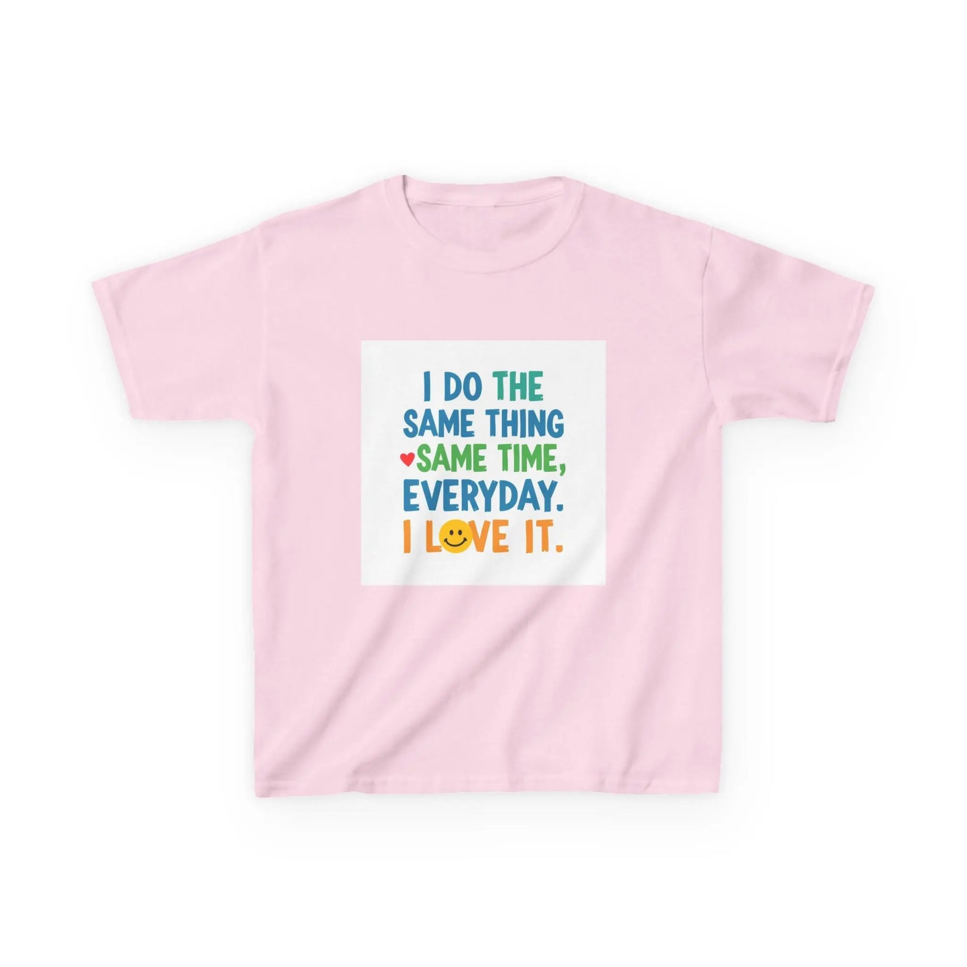 "I Do The Same Thing Same Time Every Day, I Love It" - Kids Autism Awareness T-Shirt Printify