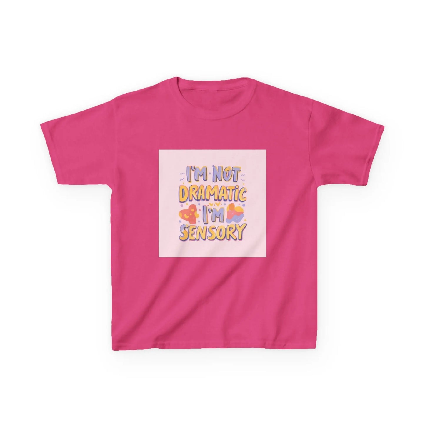 “I’m Not Dramatic, I’m Sensory” - Kids Autism Awareness T-Shirt Printify