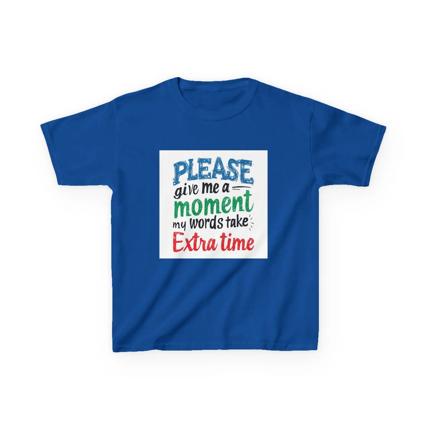 "Please Give Me a Moment My Words Take Extra Time" - Kids Autism Awareness T-Shirt Printify