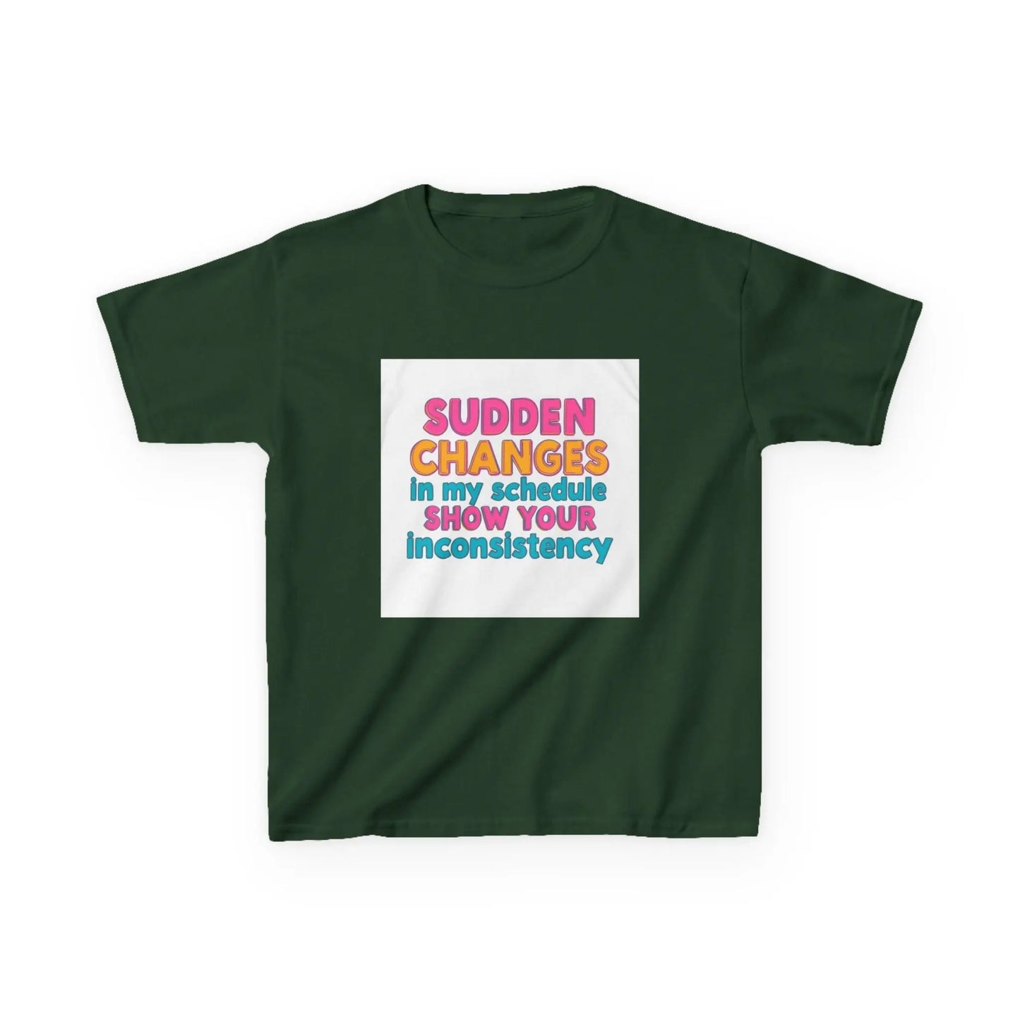 "Sudden Changes in My Schedule Show Your Inconsistency" - Kids Autism Awareness T-Shirt Printify