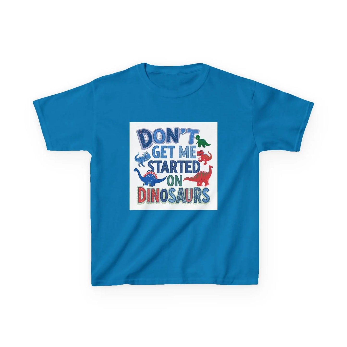 Kids Autism Awareness T-Shirt — "Don't Get Me Started on Dinosaurs" Colorful Dino Graphic Printify