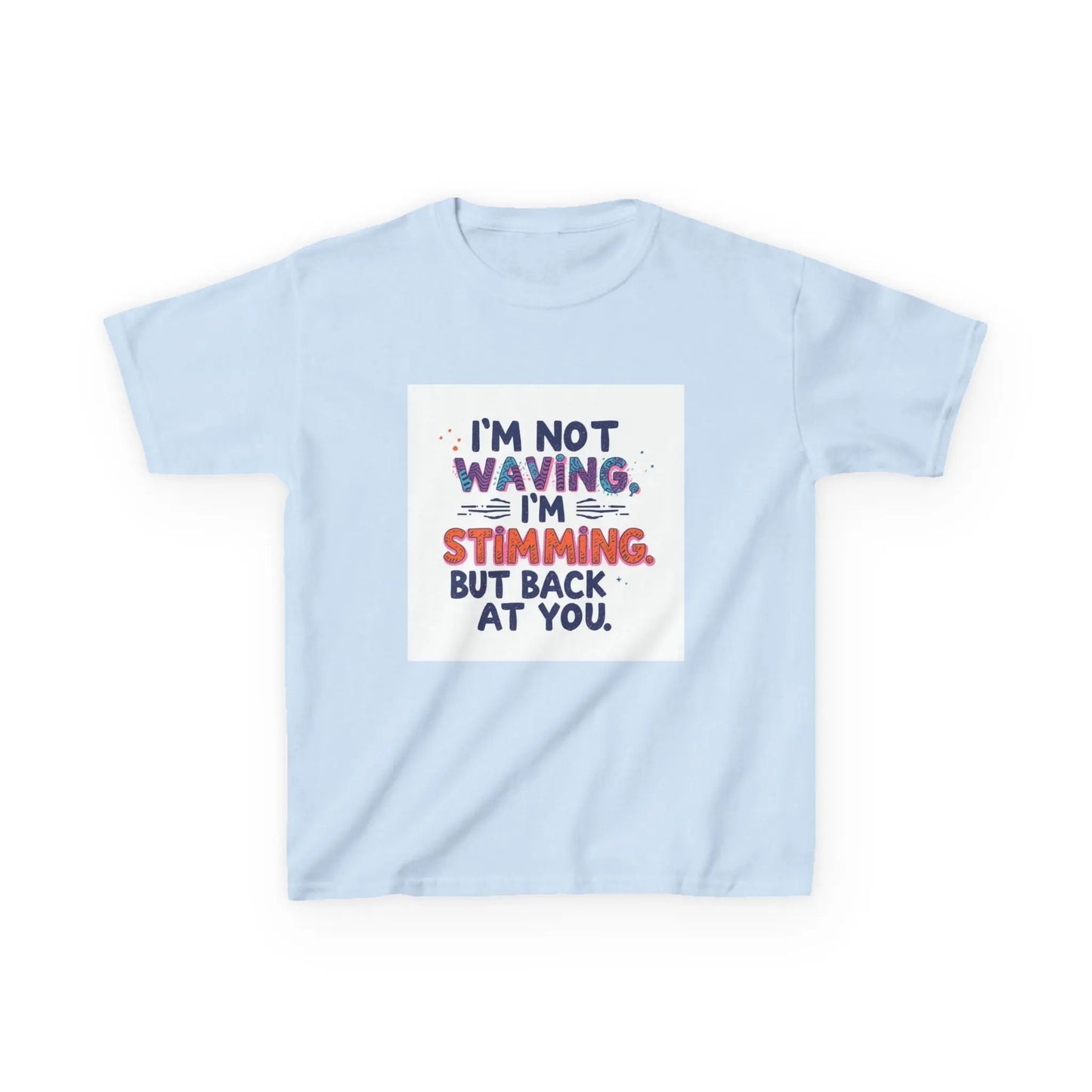 “I’m Not Waving, I’m Stimming” - Kids Autism Awareness T-Shirt Printify