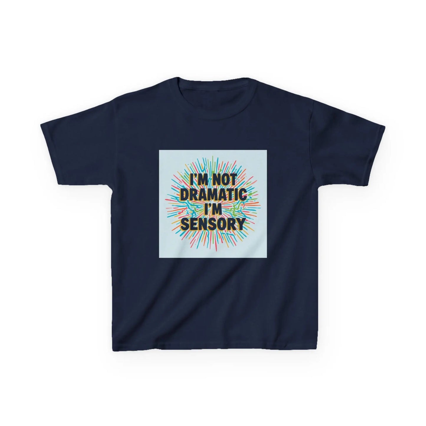 "I’m Not Dramatic I’m Sensory" - Kids Autism Awareness T-Shirt Printify