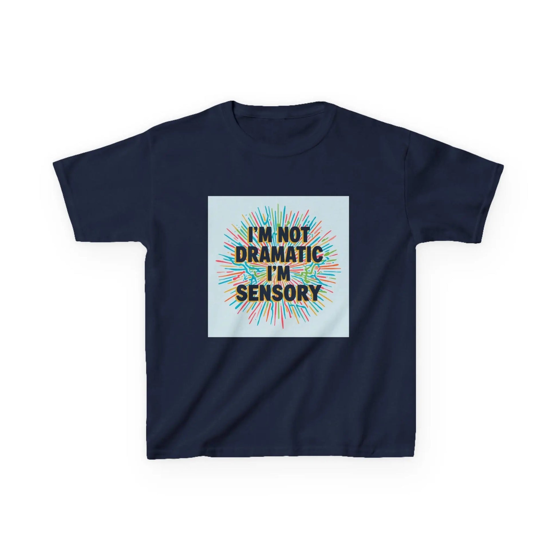 "I’m Not Dramatic I’m Sensory" - Kids Autism Awareness T-Shirt Printify
