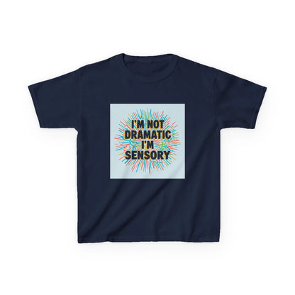 "I’m Not Dramatic I’m Sensory" - Kids Autism Awareness T-Shirt Printify