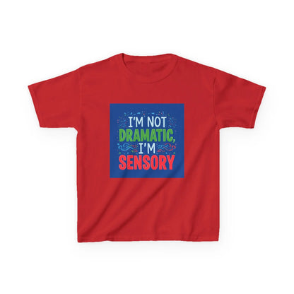 "I'm Not Dramatic, I'm Sensory" - Kids Autism Awareness T-Shirt Printify