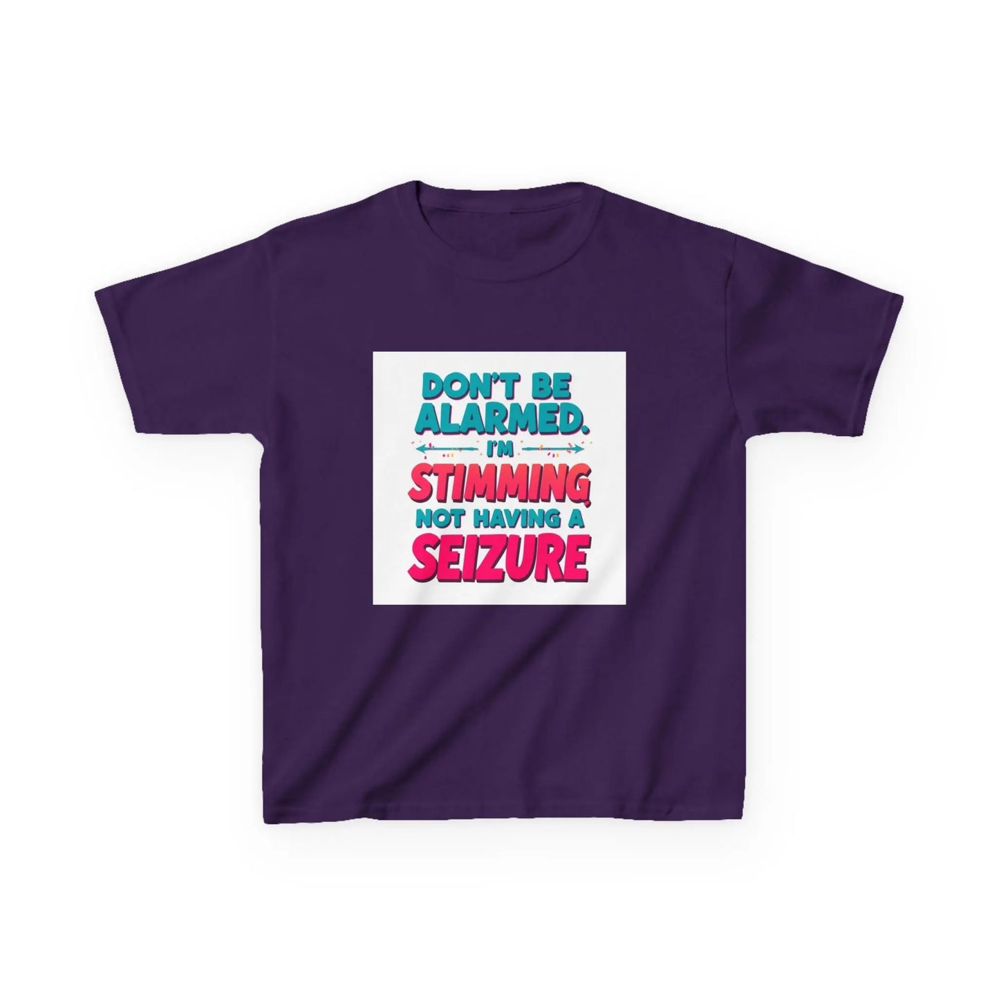"Don't Be Alarmed I'm Stimming Not Having a Seizure" - Kids Autism Awareness T-Shirt Printify