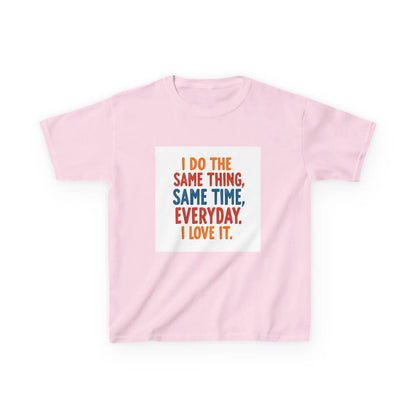 "I Do The Same Thing, Same Time, Everyday. I Love It." - Kids Autism Awareness T-Shirt Printify