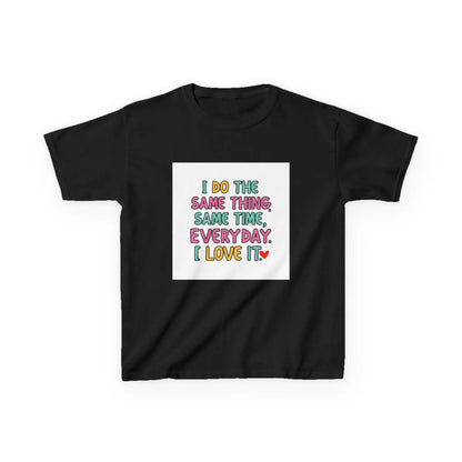 "I Do The Same Thing Same Time Every Day, I Love It" - Kids Autism Awareness T-Shirt Printify