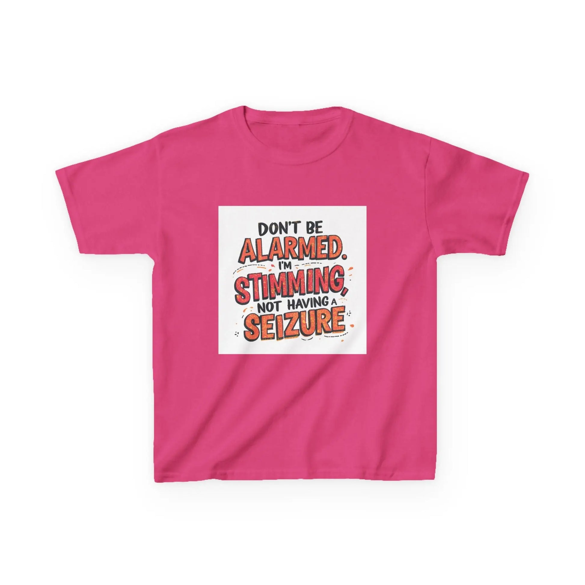 “Don’t Be Alarmed. I’m Stimming, Not Having a Seizure.” - Kids Autism Awareness T-Shirt Printify