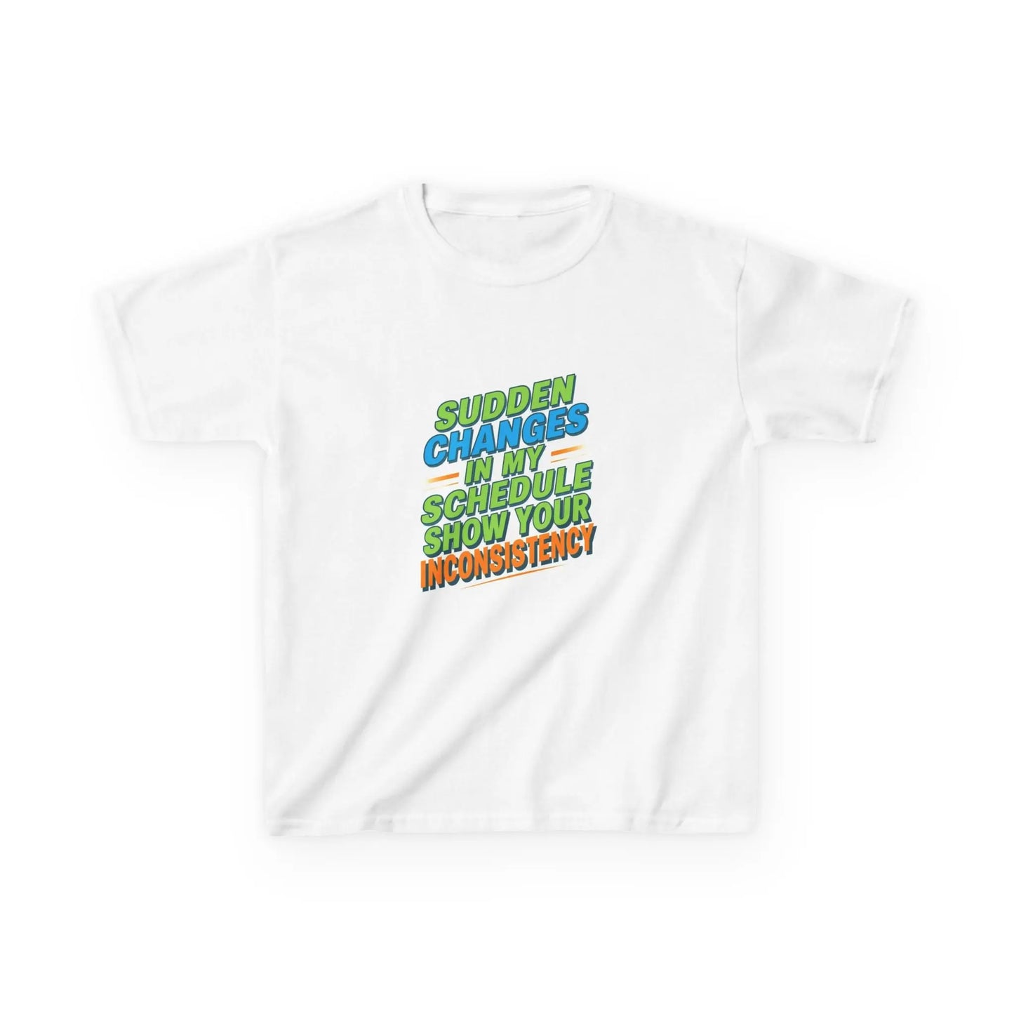 "Sudden Changes in My Schedule Show Your Inconsistency" - Kids Autism Awareness T-Shirt Printify