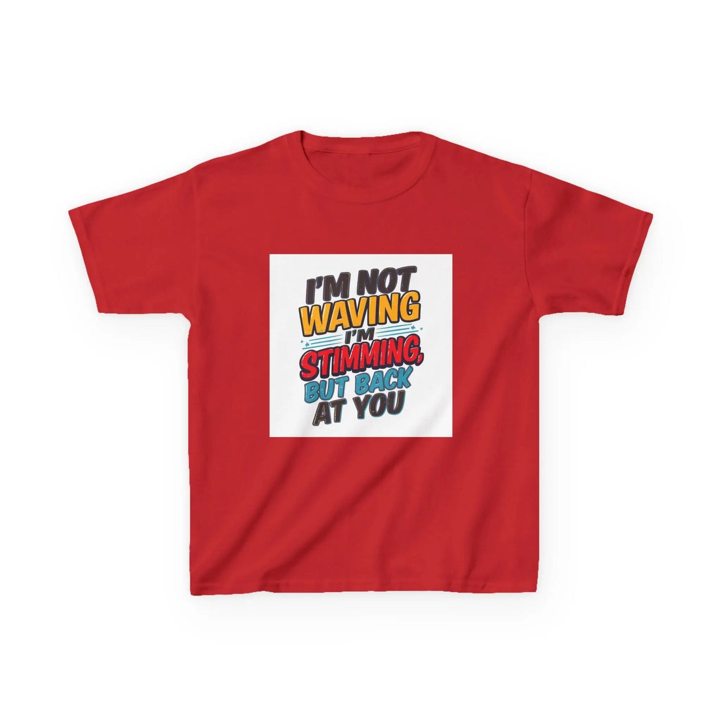 “I’m Not Waving I’m Stimming, But Back At You” - Kids Autism Awareness T-Shirt Printify
