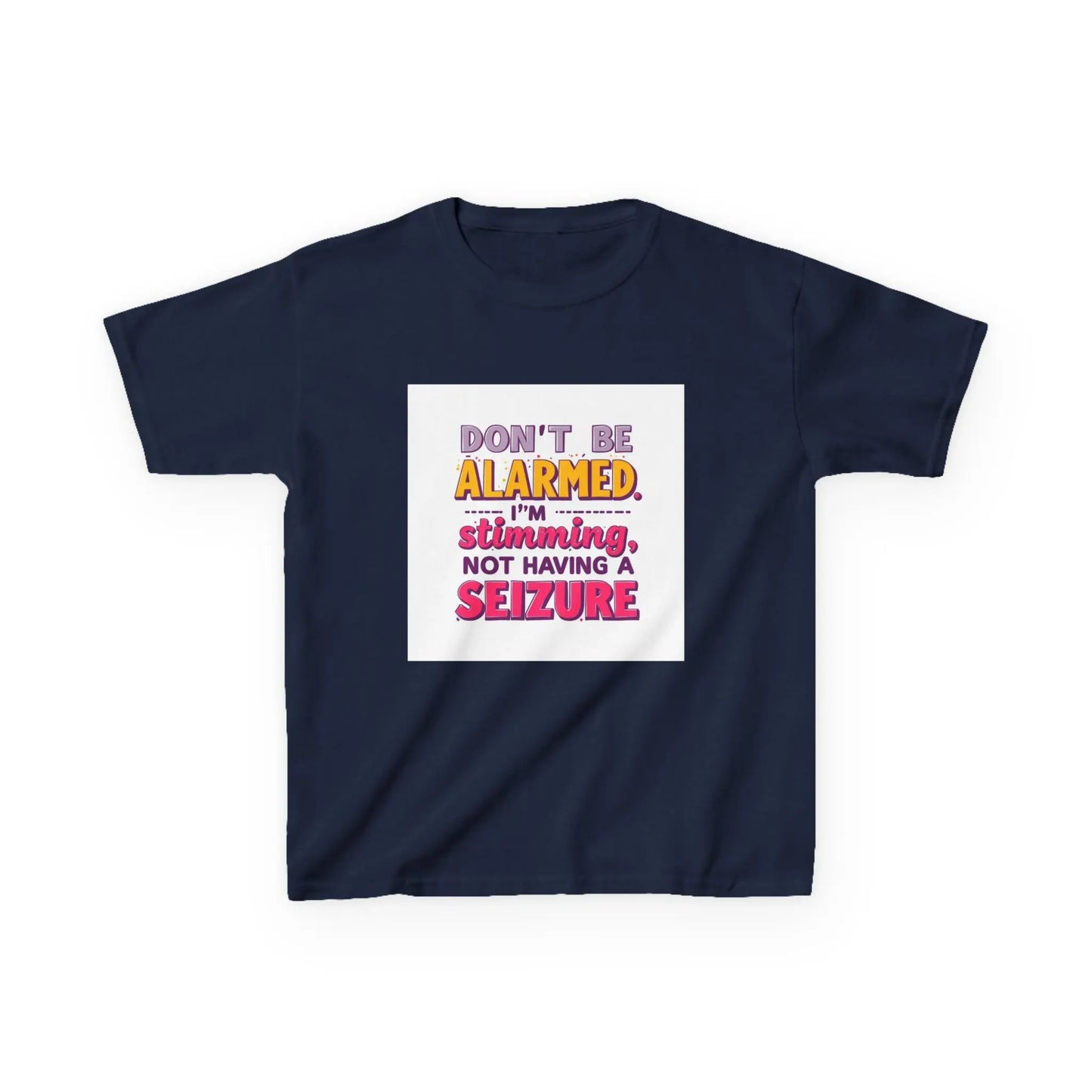 "Don't Be Alarmed I'm Stimulating Not Having a Seizure" - Kids Autism Awareness T-Shirt Printify