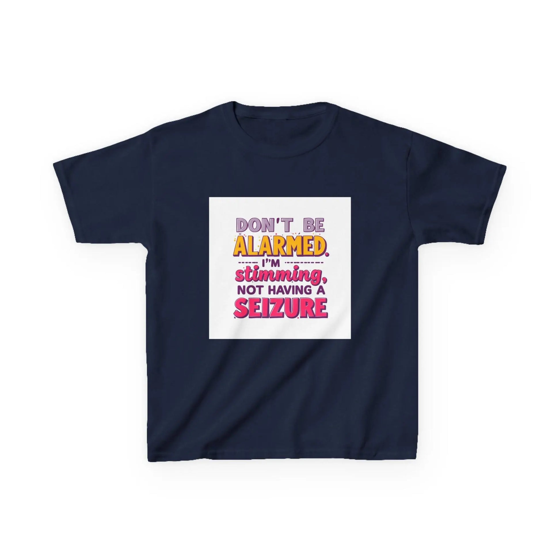 "Don't Be Alarmed I'm Stimulating Not Having a Seizure" - Kids Autism Awareness T-Shirt Printify