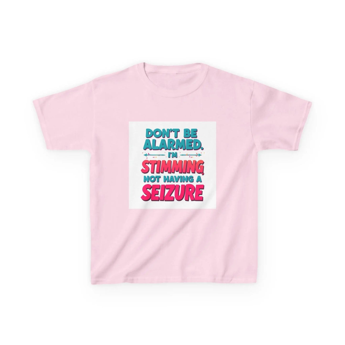 "Don't Be Alarmed I'm Stimming Not Having a Seizure" - Kids Autism Awareness T-Shirt Printify