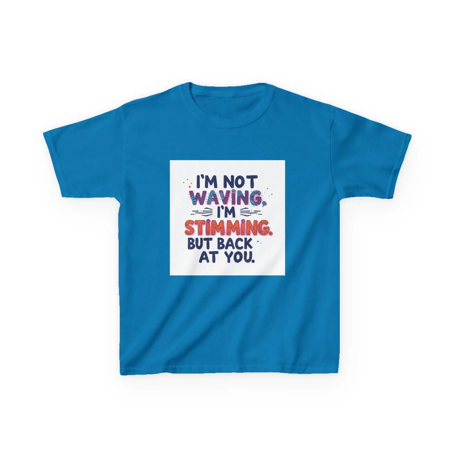 “I’m Not Waving, I’m Stimming” - Kids Autism Awareness T-Shirt Printify