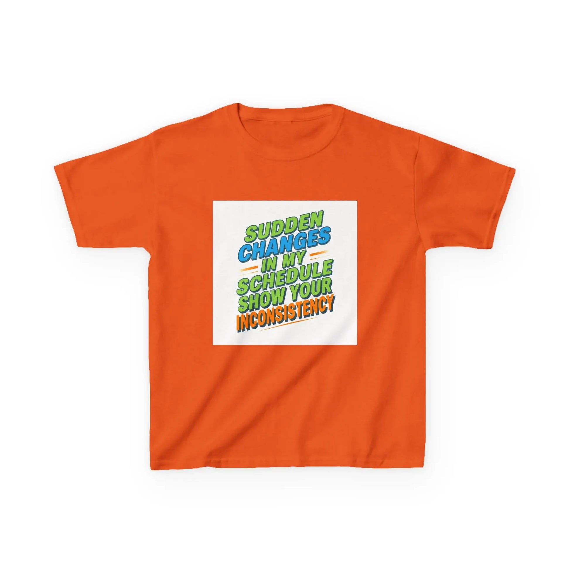 "Sudden Changes in My Schedule Show Your Inconsistency" - Kids Autism Awareness T-Shirt Printify