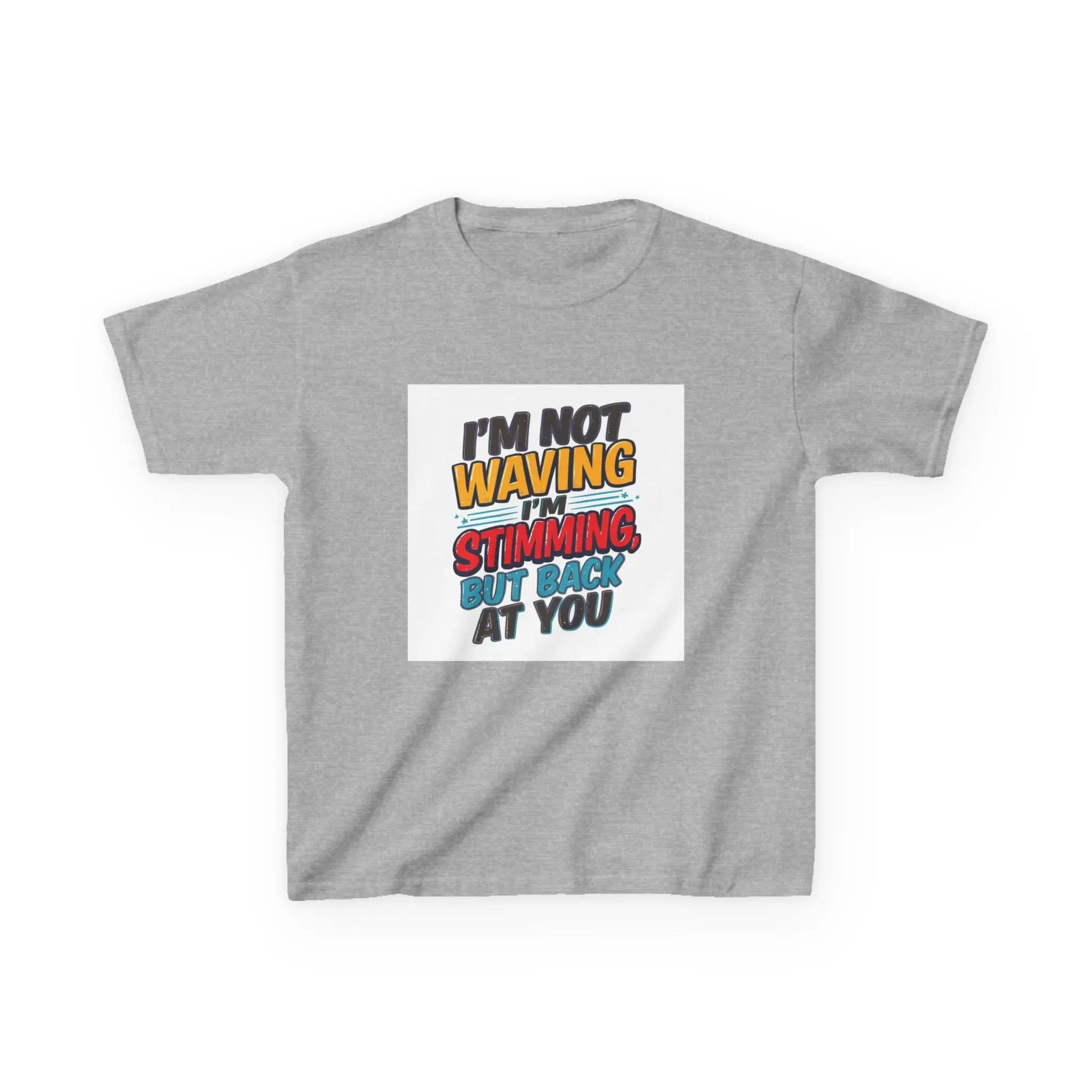 “I’m Not Waving I’m Stimming, But Back At You” - Kids Autism Awareness T-Shirt Printify