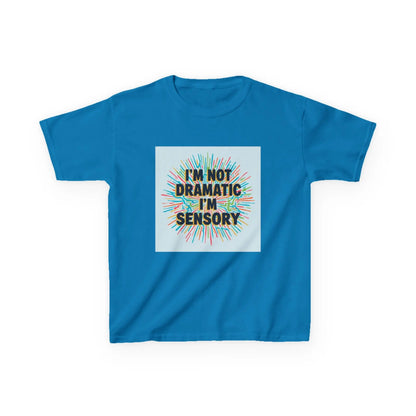 "I’m Not Dramatic I’m Sensory" - Kids Autism Awareness T-Shirt Printify