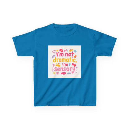 "I’m Not Dramatic, I’m Sensory" - Kids Autism Awareness T-Shirt Printify