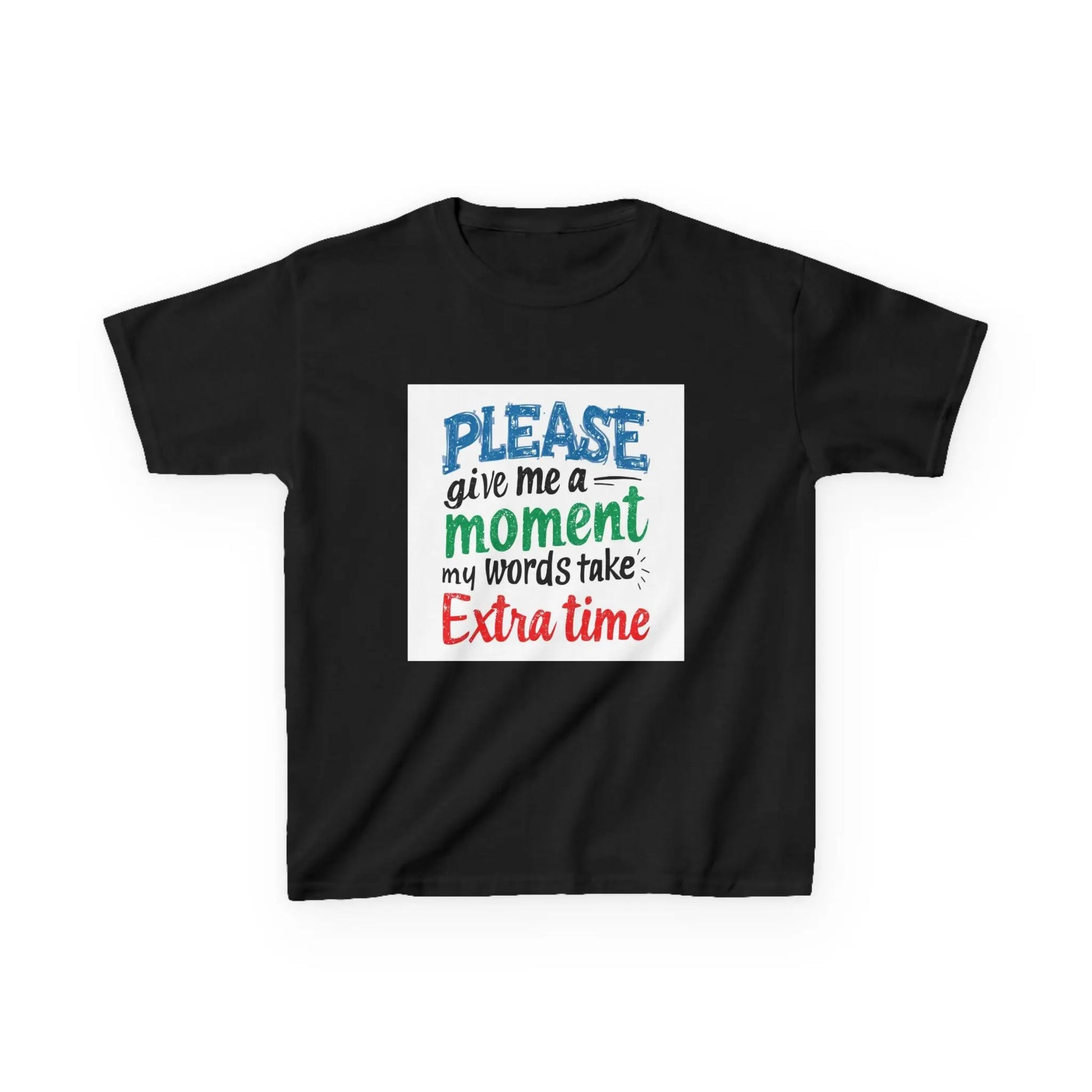 "Please Give Me a Moment My Words Take Extra Time" - Kids Autism Awareness T-Shirt Printify