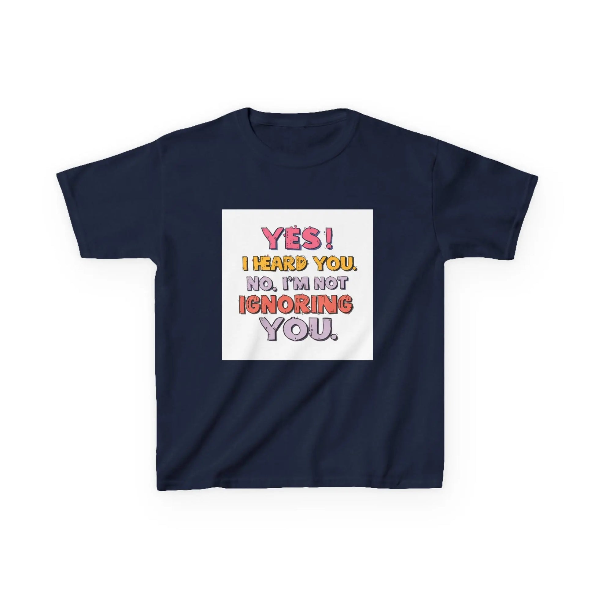 “Yes I Heard You. No, I’m Not Ignoring You.” - Kids Autism Awareness T-Shirt Printify