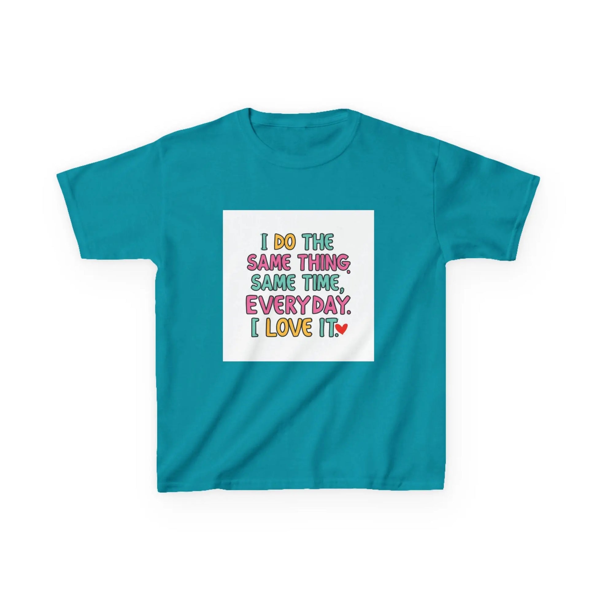 "I Do The Same Thing Same Time Every Day, I Love It" - Kids Autism Awareness T-Shirt Printify