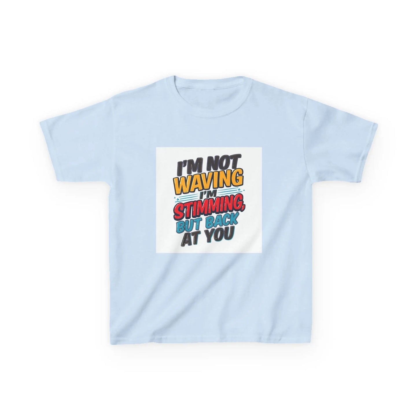 “I’m Not Waving I’m Stimming, But Back At You” - Kids Autism Awareness T-Shirt Printify