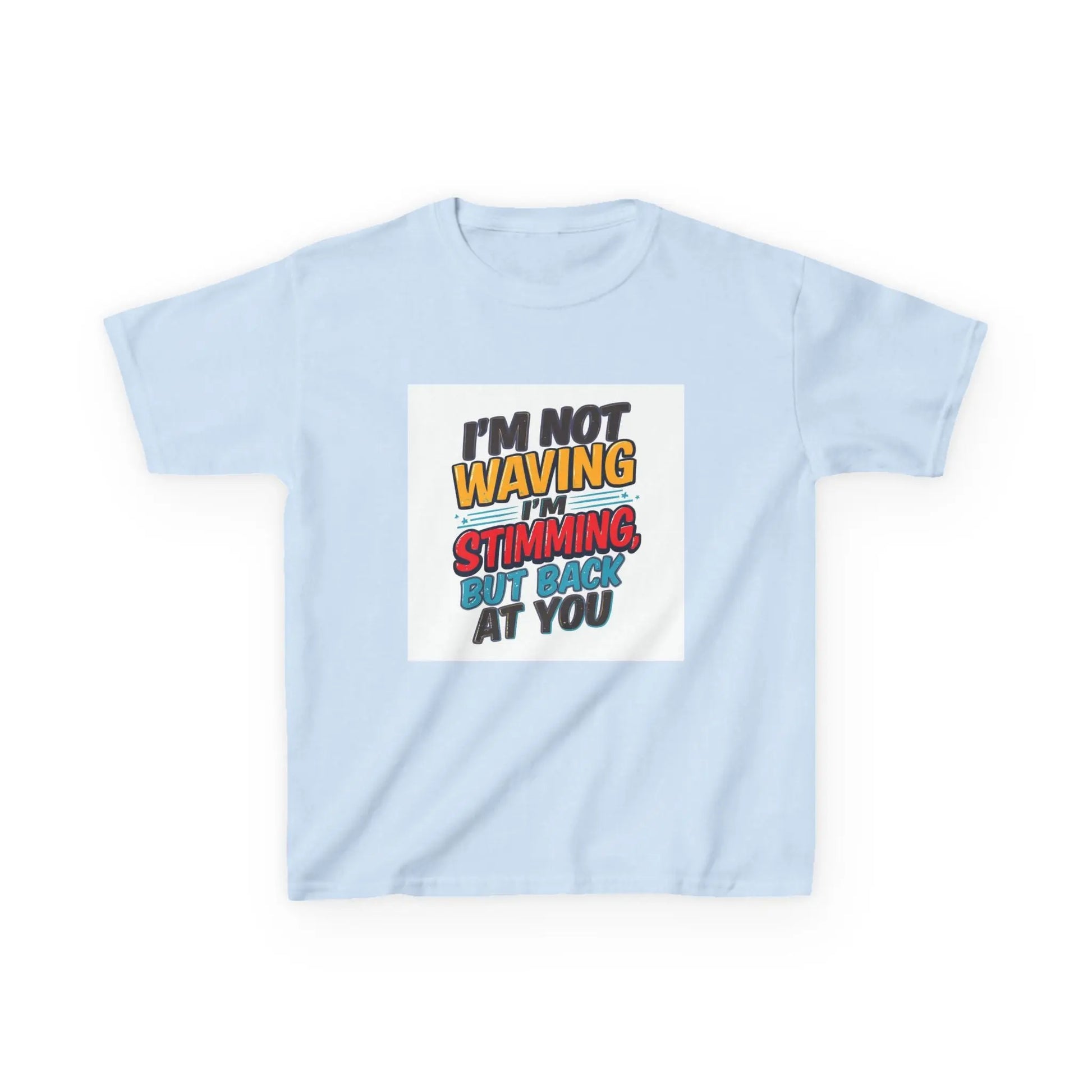 “I’m Not Waving I’m Stimming, But Back At You” - Kids Autism Awareness T-Shirt Printify