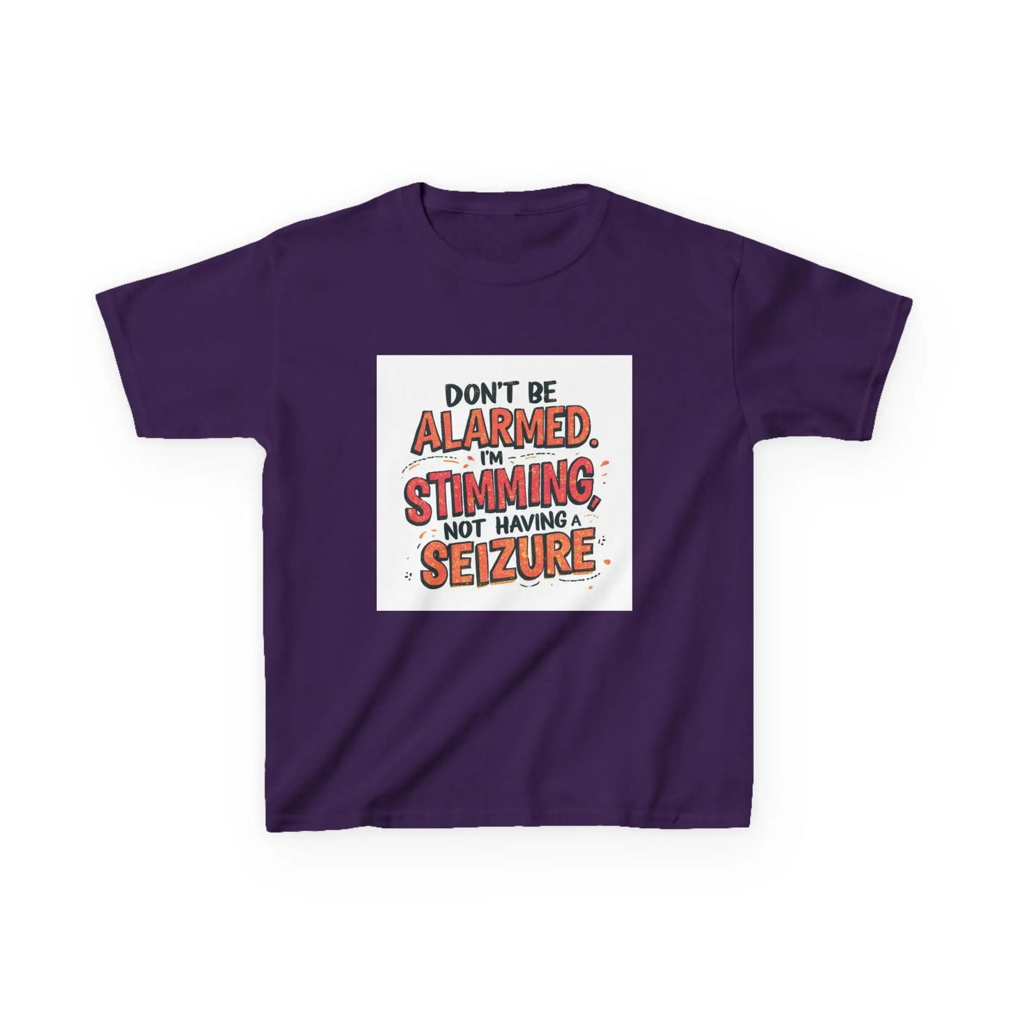 “Don’t Be Alarmed. I’m Stimming, Not Having a Seizure.” - Kids Autism Awareness T-Shirt Printify