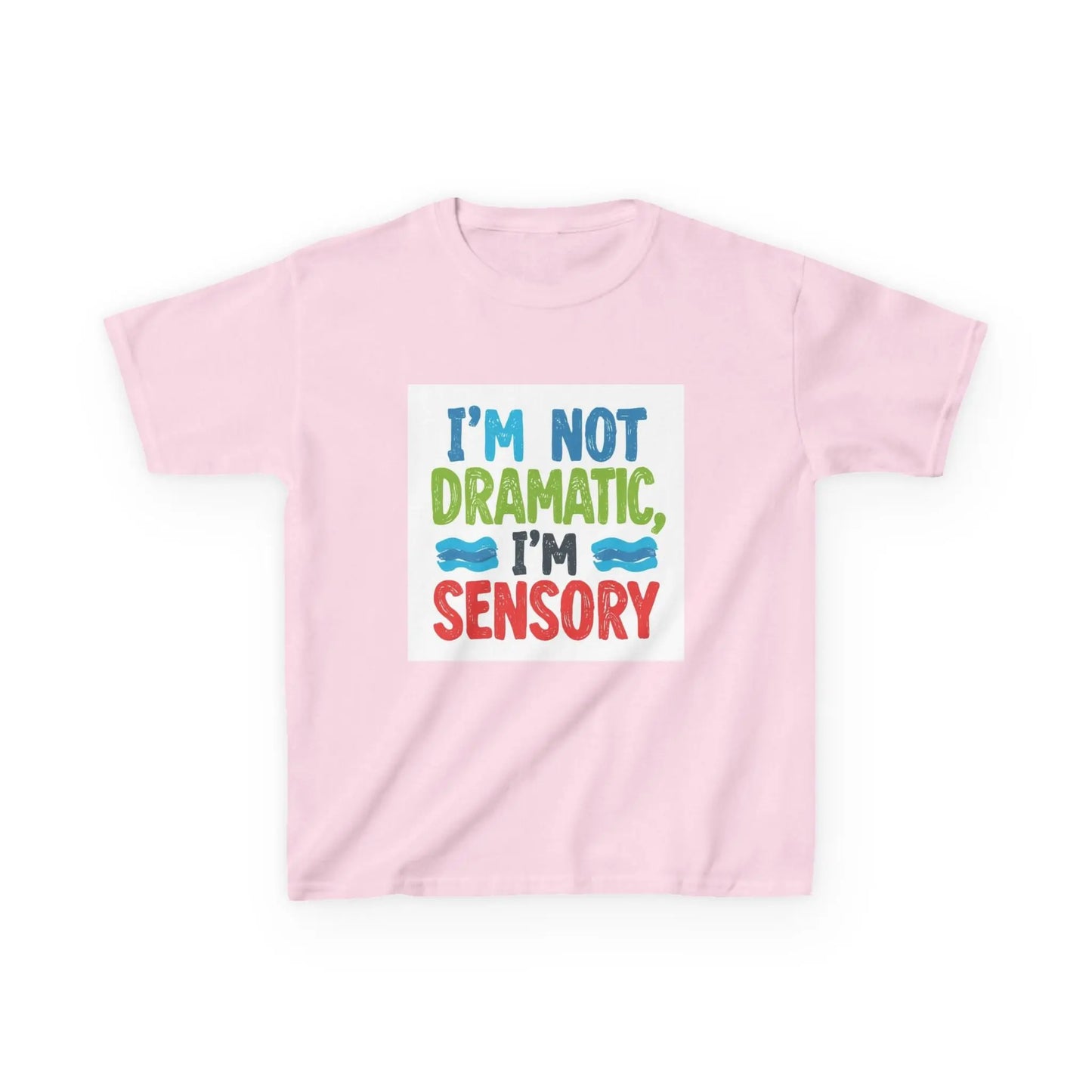 "I’m Not Dramatic, I’m Sensory" - Kids Autism Awareness T-Shirt Printify