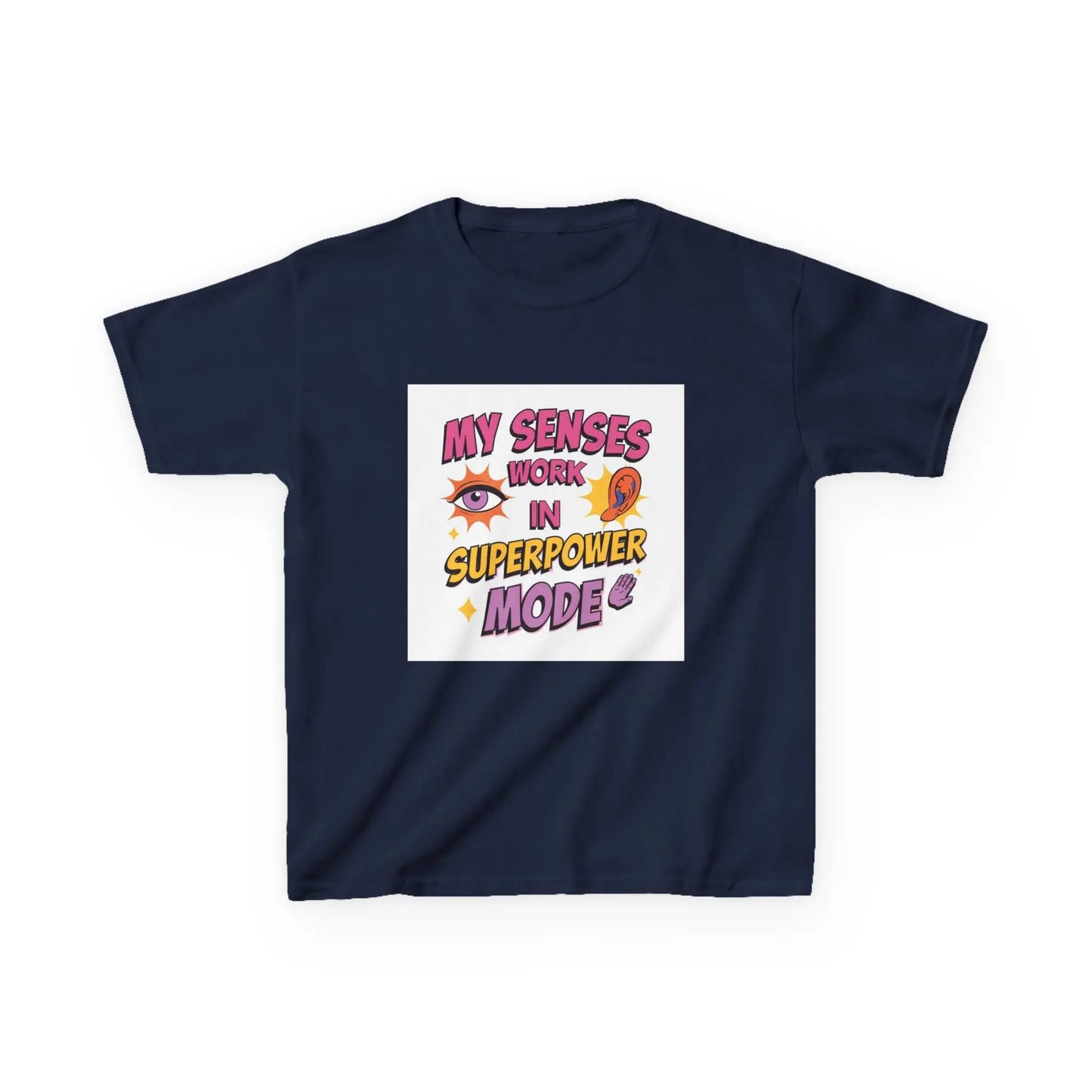 "My Senses Work in Superpower Mode" - Kids Autism Awareness T-Shirt Printify