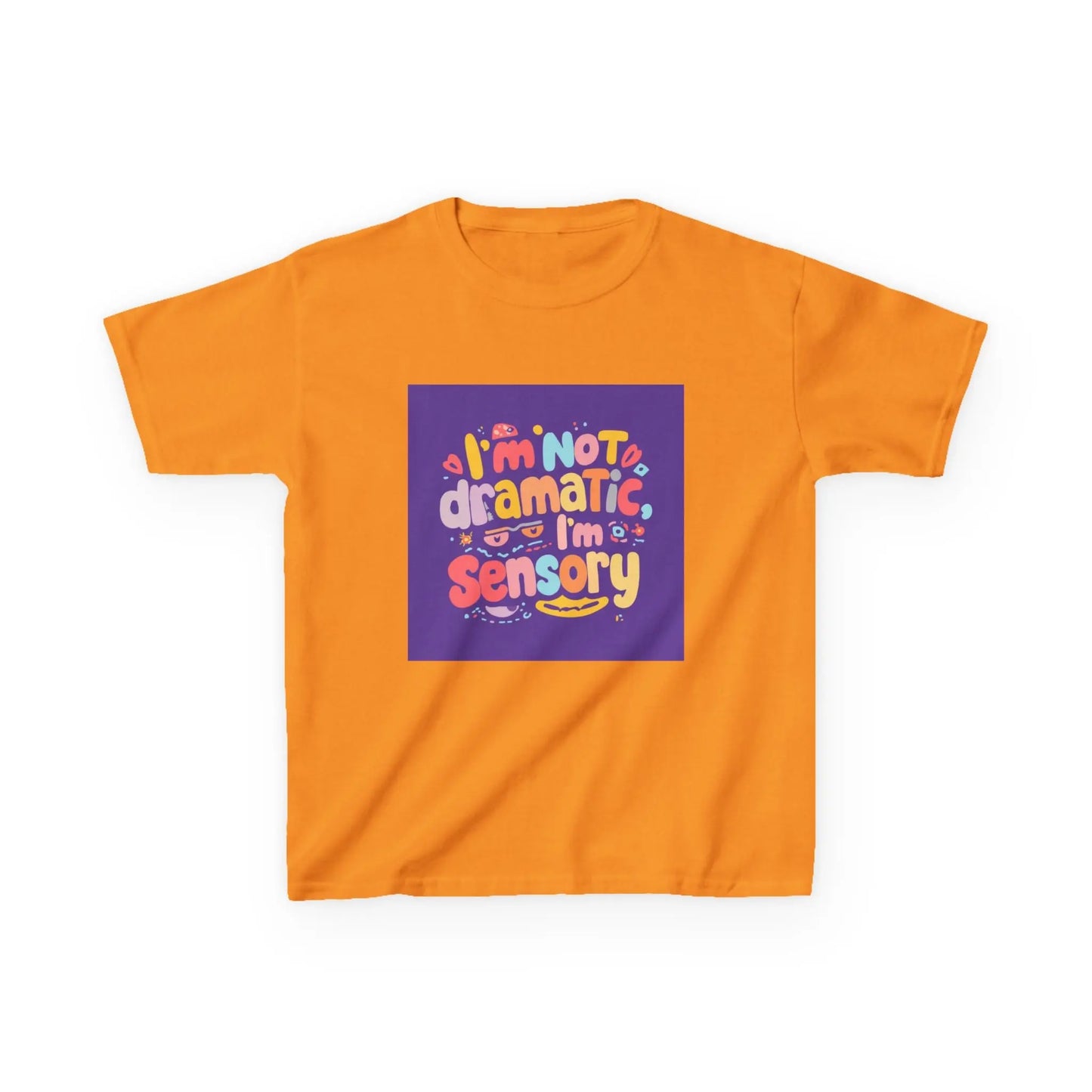 "I'm Not Dramatic, I'm Sensory" - Kids Autism Awareness T-Shirt Printify