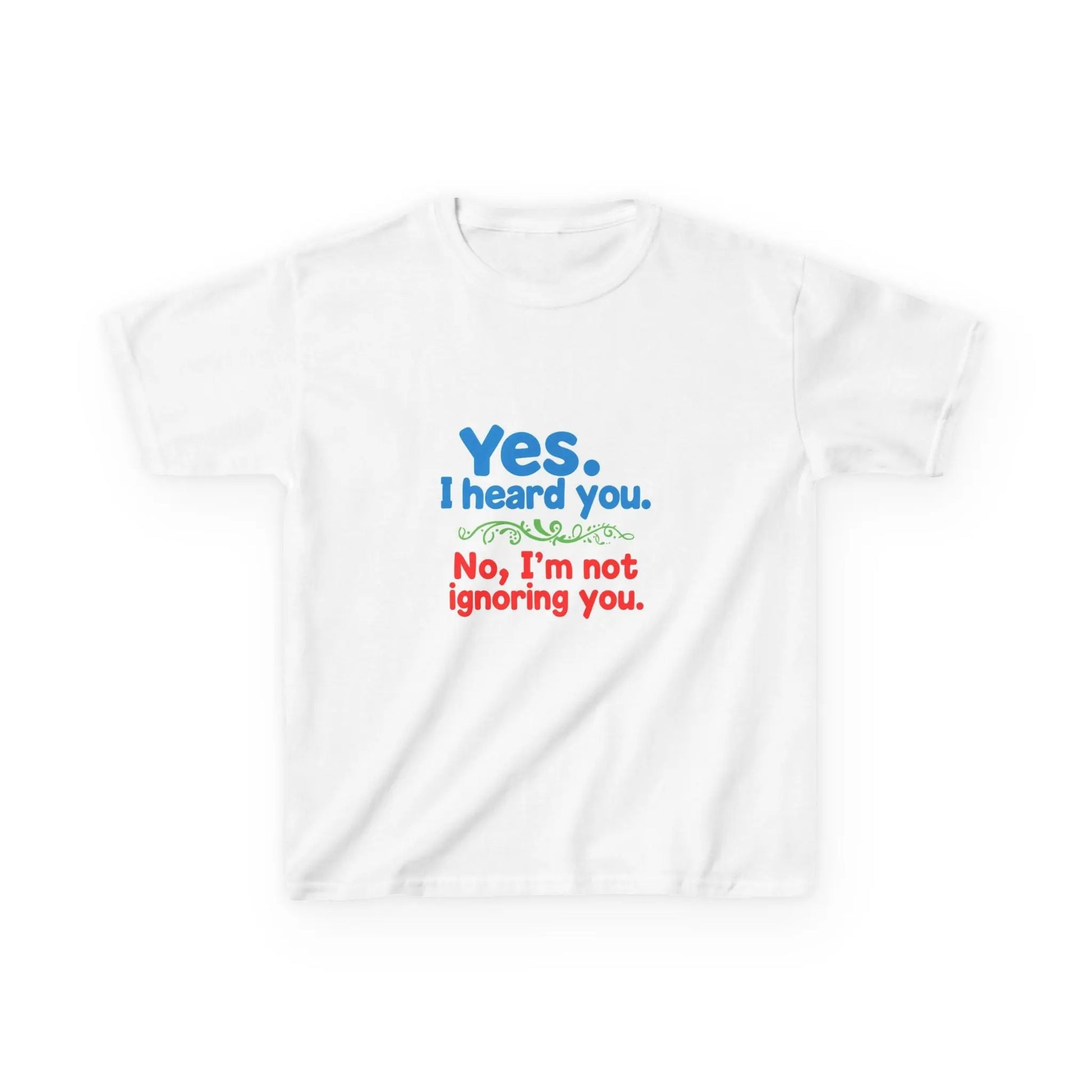 "Yes I Heard You, No I'm Not Ignoring You" - Kids Autism Awareness T-Shirt Printify