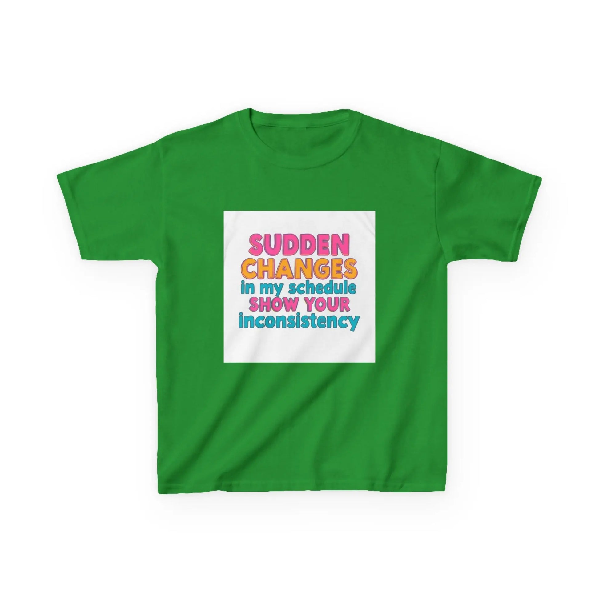 "Sudden Changes in My Schedule Show Your Inconsistency" - Kids Autism Awareness T-Shirt Printify
