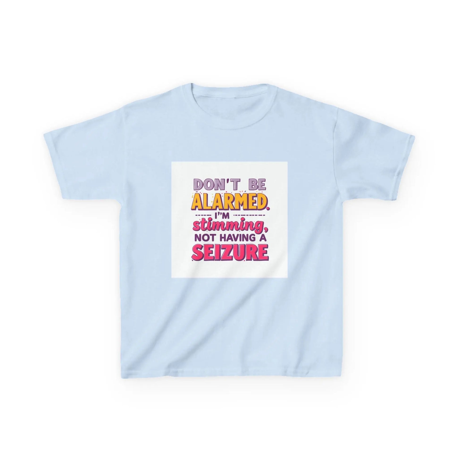 "Don't Be Alarmed I'm Stimulating Not Having a Seizure" - Kids Autism Awareness T-Shirt Printify