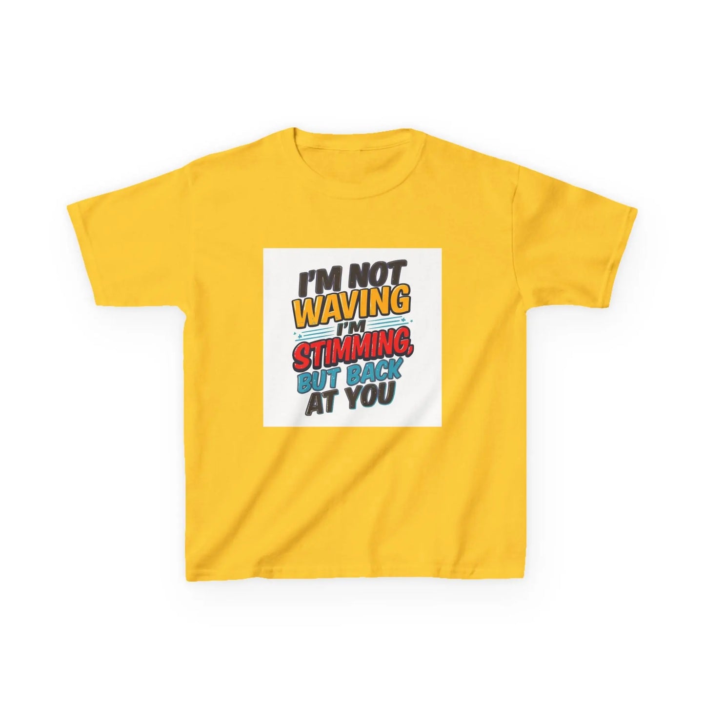 “I’m Not Waving I’m Stimming, But Back At You” - Kids Autism Awareness T-Shirt Printify