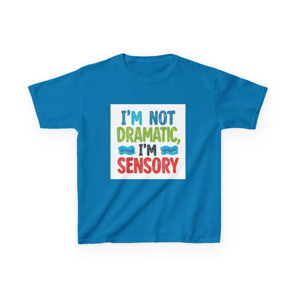 "I’m Not Dramatic, I’m Sensory" - Kids Autism Awareness T-Shirt Printify