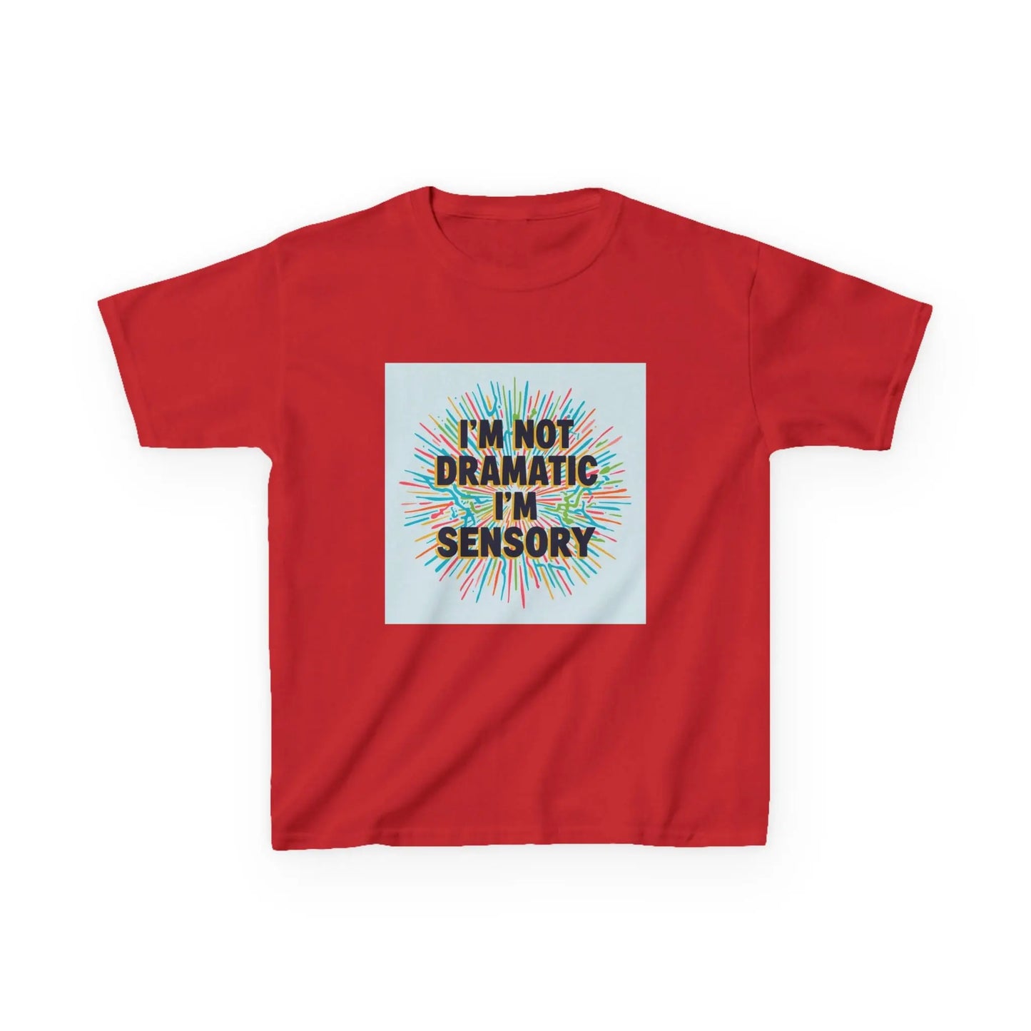 "I’m Not Dramatic I’m Sensory" - Kids Autism Awareness T-Shirt Printify