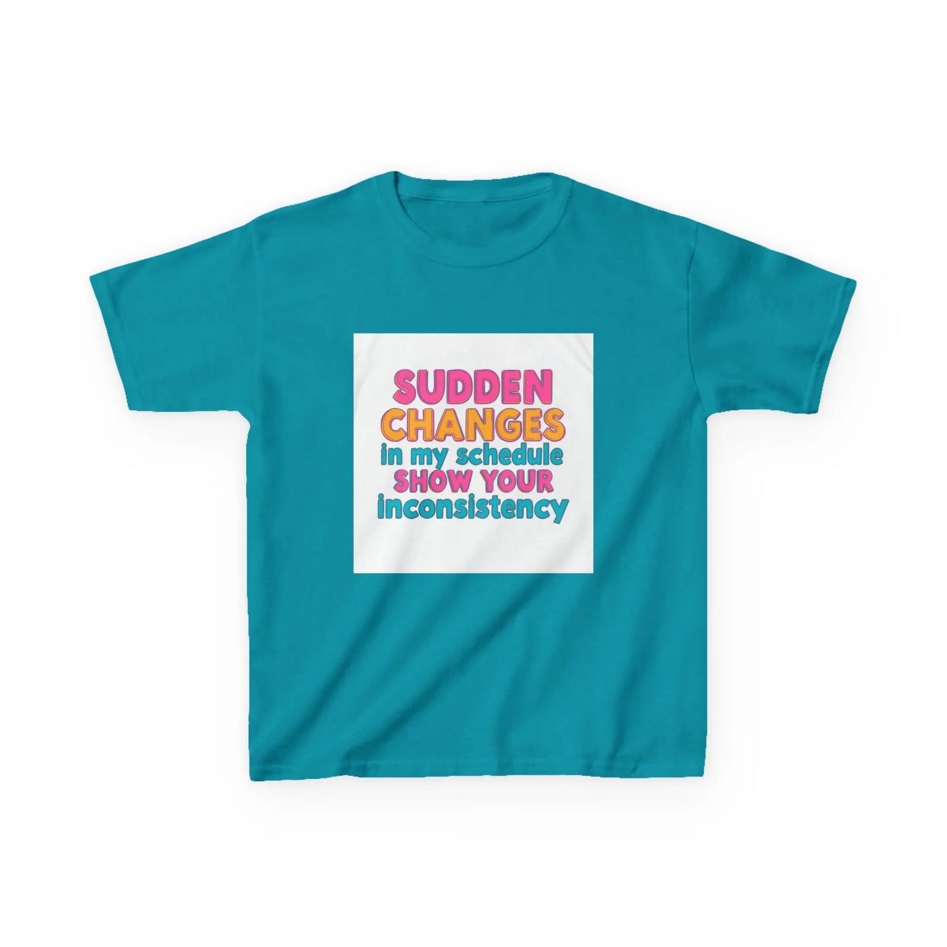 "Sudden Changes in My Schedule Show Your Inconsistency" - Kids Autism Awareness T-Shirt Printify