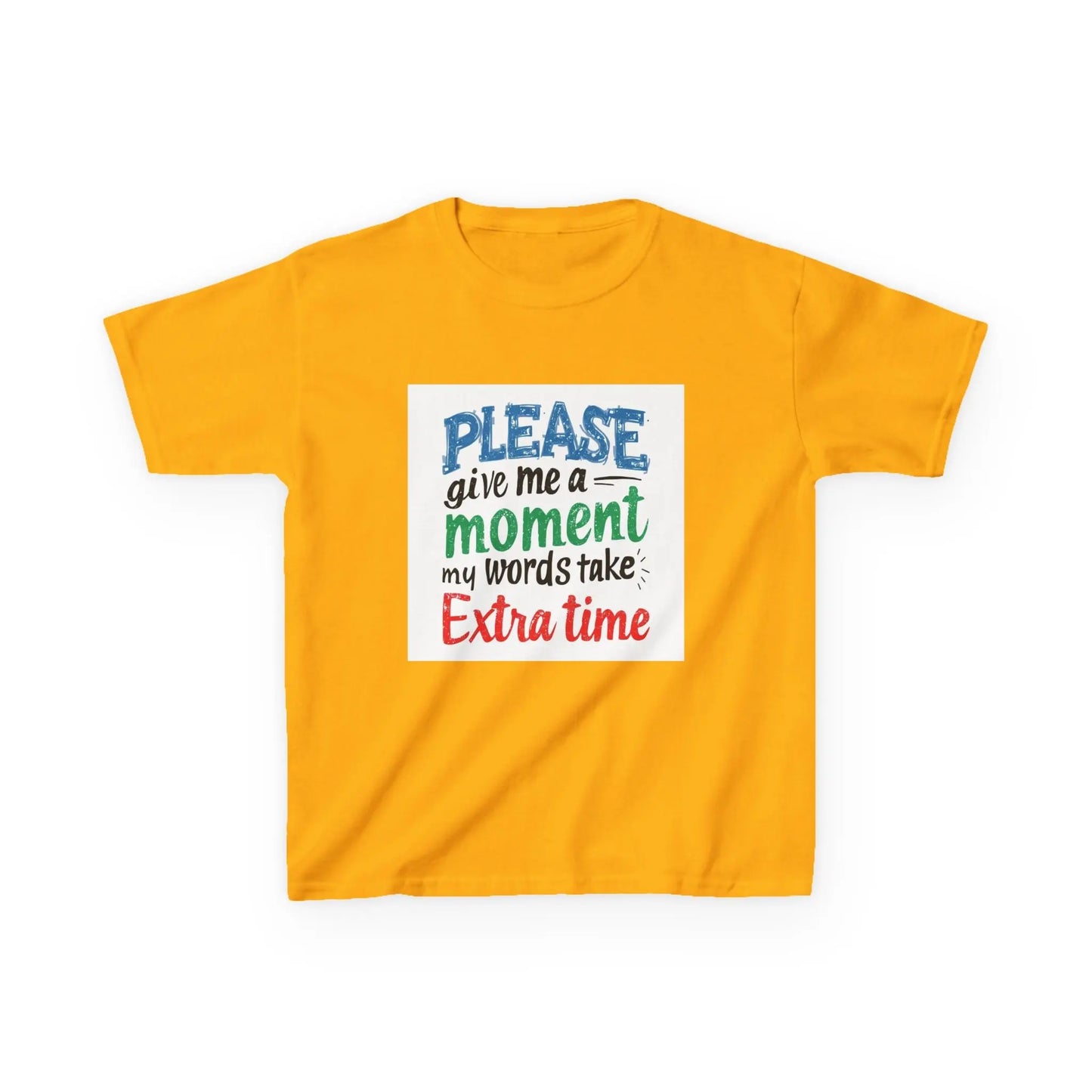 "Please Give Me a Moment My Words Take Extra Time" - Kids Autism Awareness T-Shirt Printify