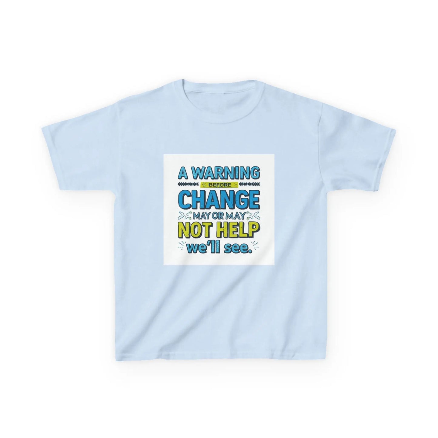 "A Warning Before Change May or May Not Help, We'll See" - Kids Autism Awareness T-Shirt Printify