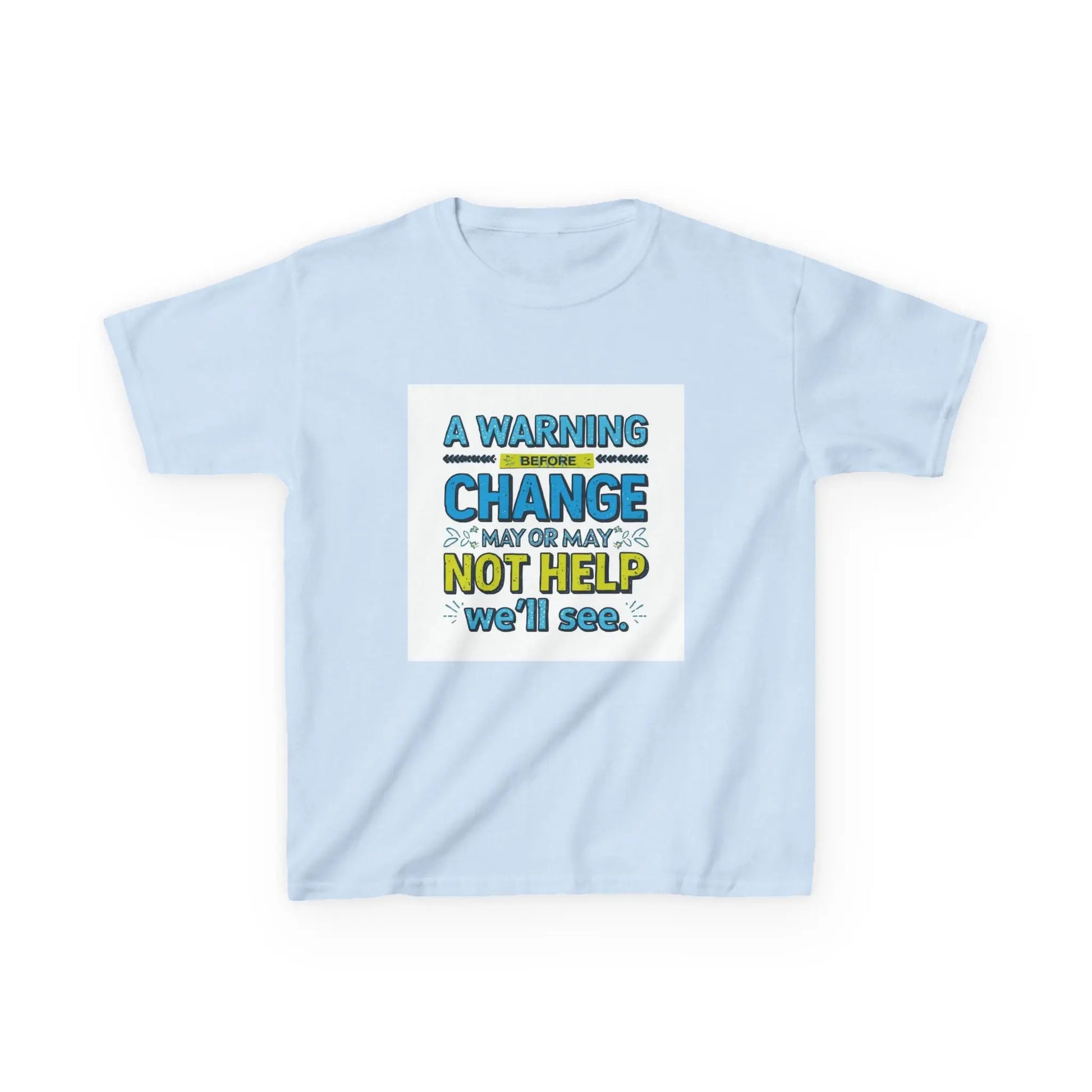 "A Warning Before Change May or May Not Help, We'll See" - Kids Autism Awareness T-Shirt Printify