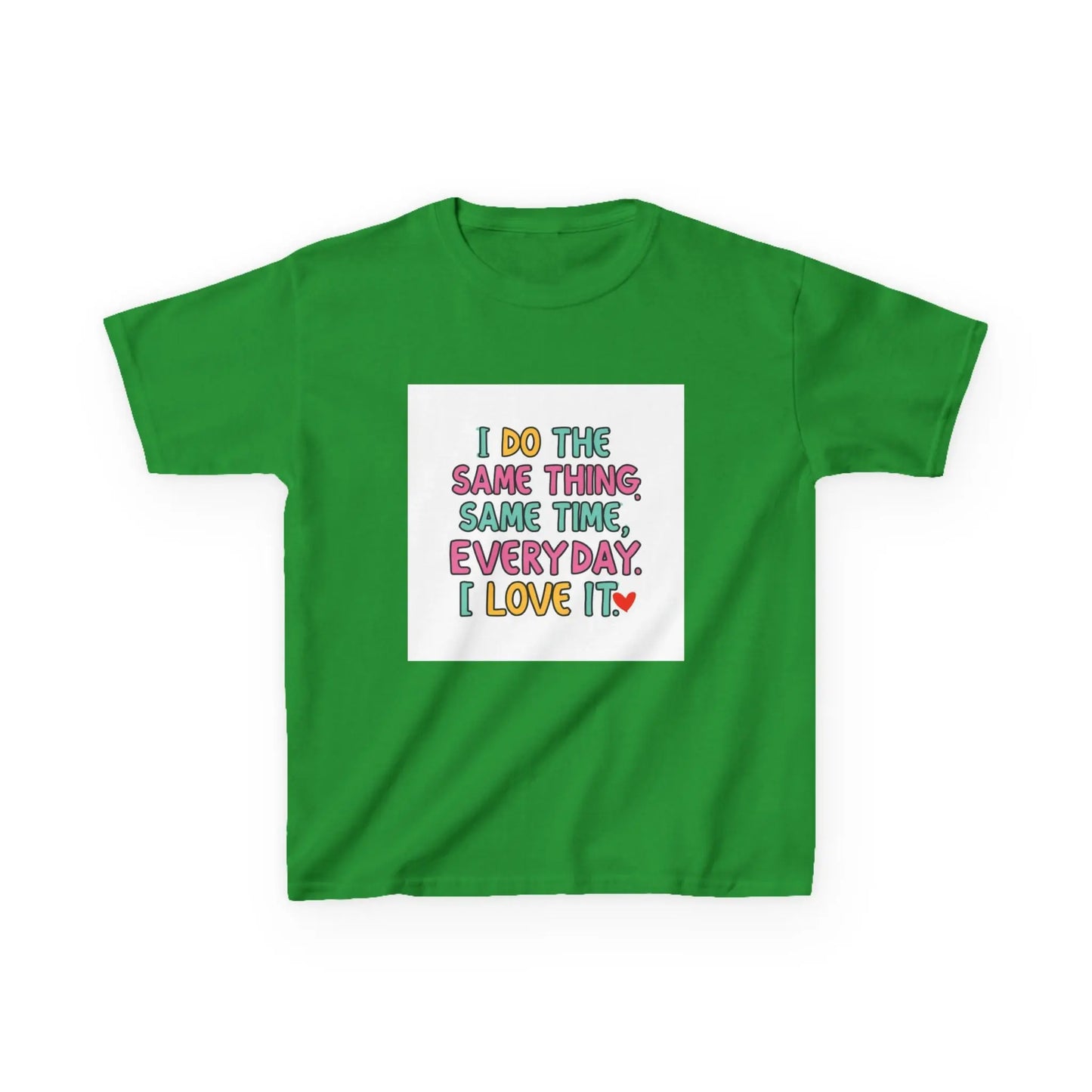 "I Do The Same Thing Same Time Every Day, I Love It" - Kids Autism Awareness T-Shirt Printify