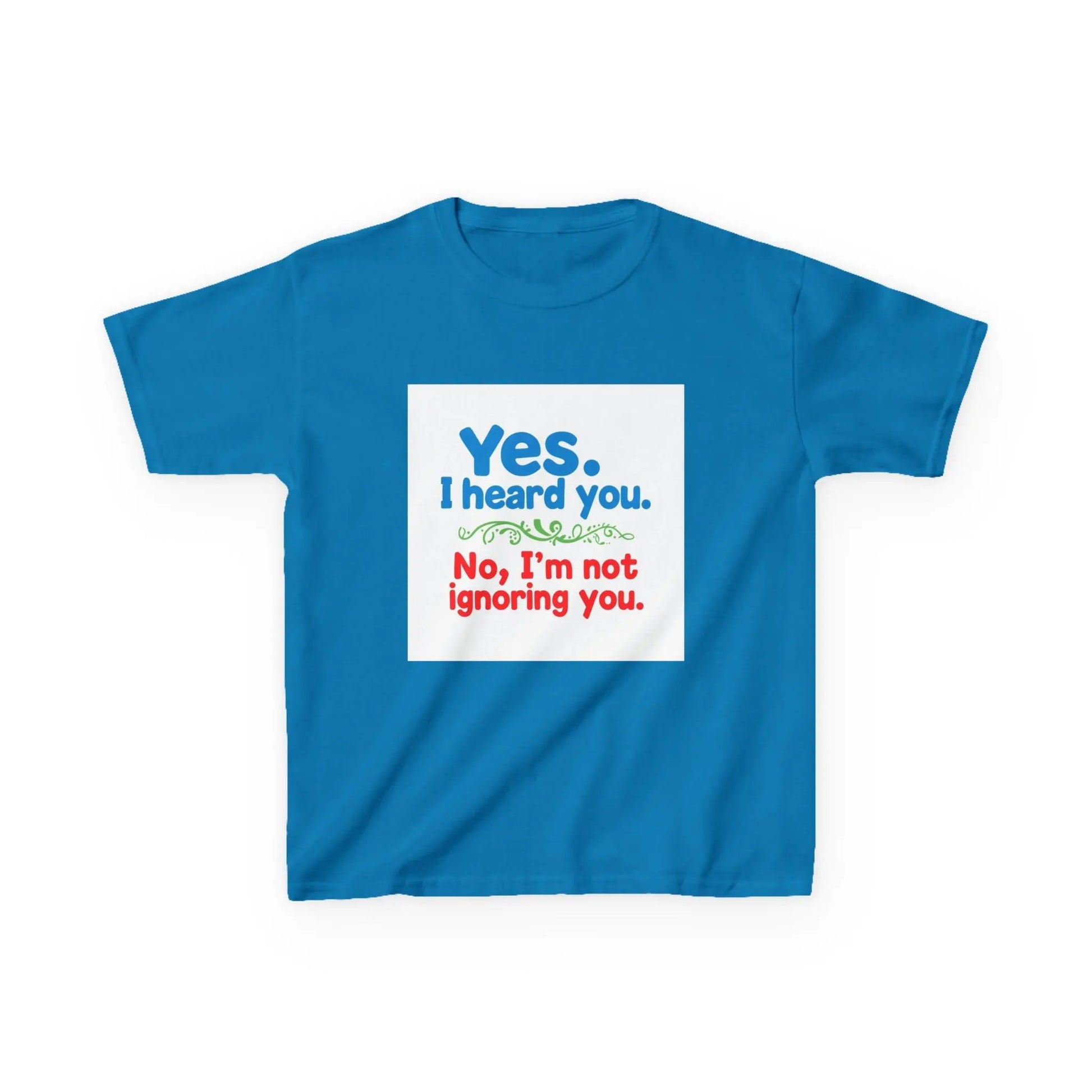 "Yes I Heard You, No I'm Not Ignoring You" - Kids Autism Awareness T-Shirt Printify