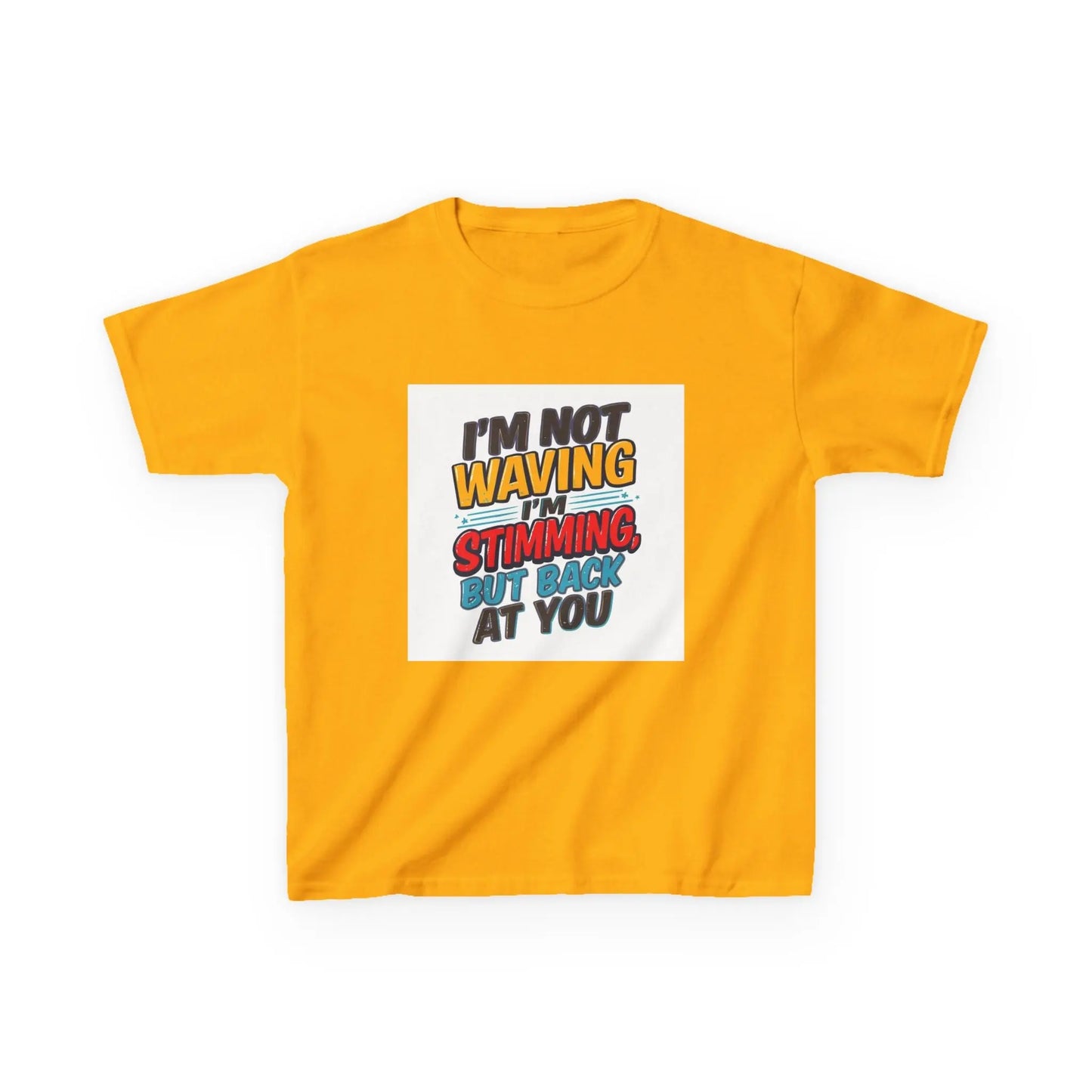 “I’m Not Waving I’m Stimming, But Back At You” - Kids Autism Awareness T-Shirt Printify